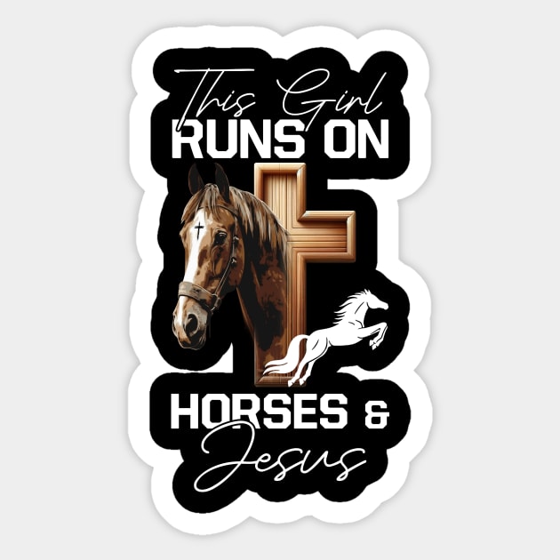 This Girl Runs On Horses And Jesus Sticker by Schoenberger Willard